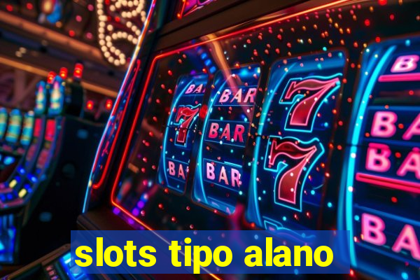 slots tipo alano